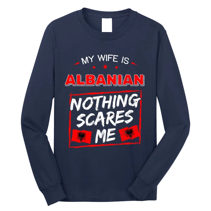 My Wife Is Albanian Albania Heritage Roots Flag Pride Long Sleeve Shirt