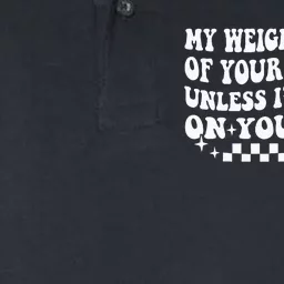 My Weight Is None Of Your Concern Funny Sarcastic Softstyle Adult Sport Polo