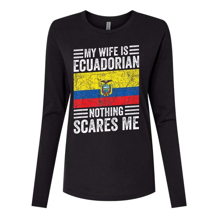 My Wife Is Ecuadorian Nothing Scares Me Womens Cotton Relaxed Long Sleeve T-Shirt