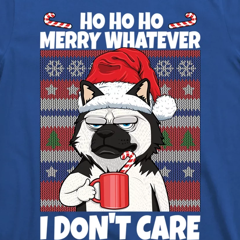 Merry Whatever I DonT Care Annoyed Dog Anti Christmas Husky Gift T-Shirt