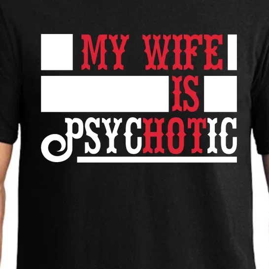 My Wife Is Hot Psychotic Funny Husband Gift Pajama Set