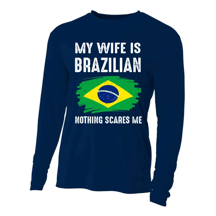 My Wife Is Brazilian Nothing Scare Me Brazil Pride Flag Cooling Performance Long Sleeve Crew