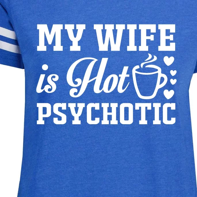 My Wife Is Hot Psychotic Funny Husband Gift Enza Ladies Jersey Football T-Shirt