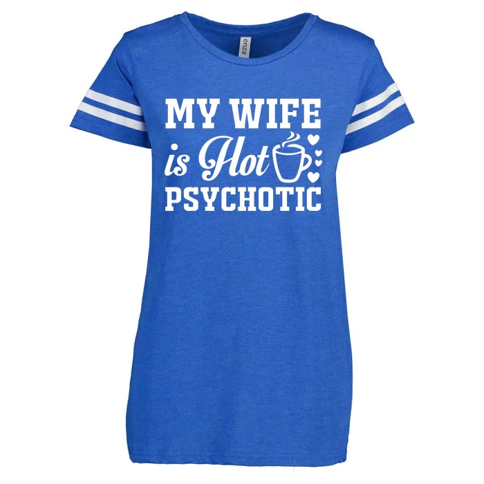 My Wife Is Hot Psychotic Funny Husband Gift Enza Ladies Jersey Football T-Shirt