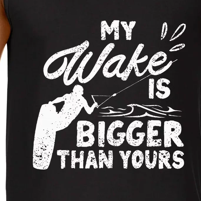 My Wake Is Bigger Than Yours Funny Wake Surfing Boat Lake Comfort Colors® Tank Top