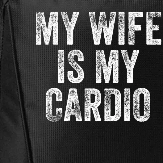 My Wife Is My Cardio City Backpack