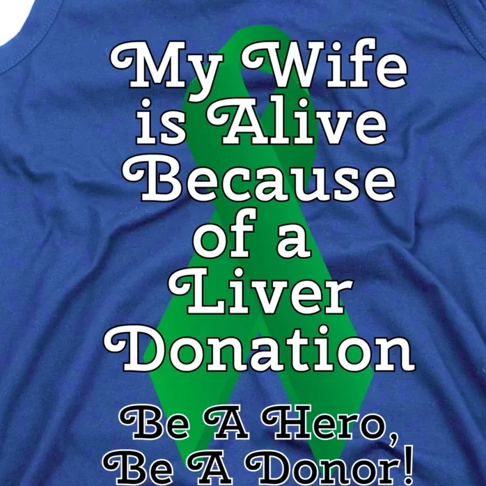 My Wife Is Alive Because Of A Liver Transplant Gift Tank Top