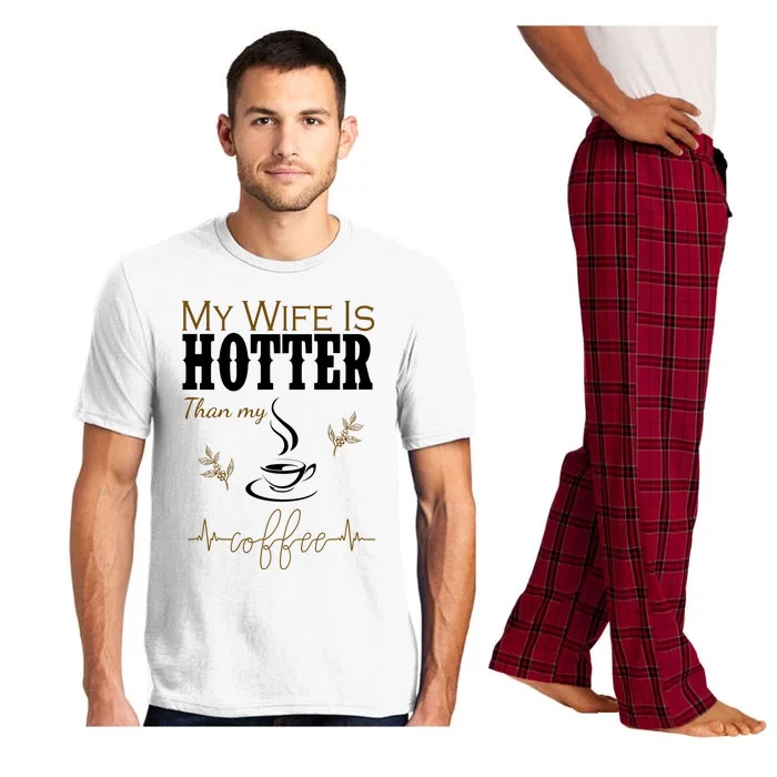 My Wife Is Hotter Than My Coffee Funny Gift Pajama Set