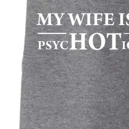 My Wife Is Psychotic Husband Fathers Day Gift Cute Gift Doggie 3-End Fleece Hoodie