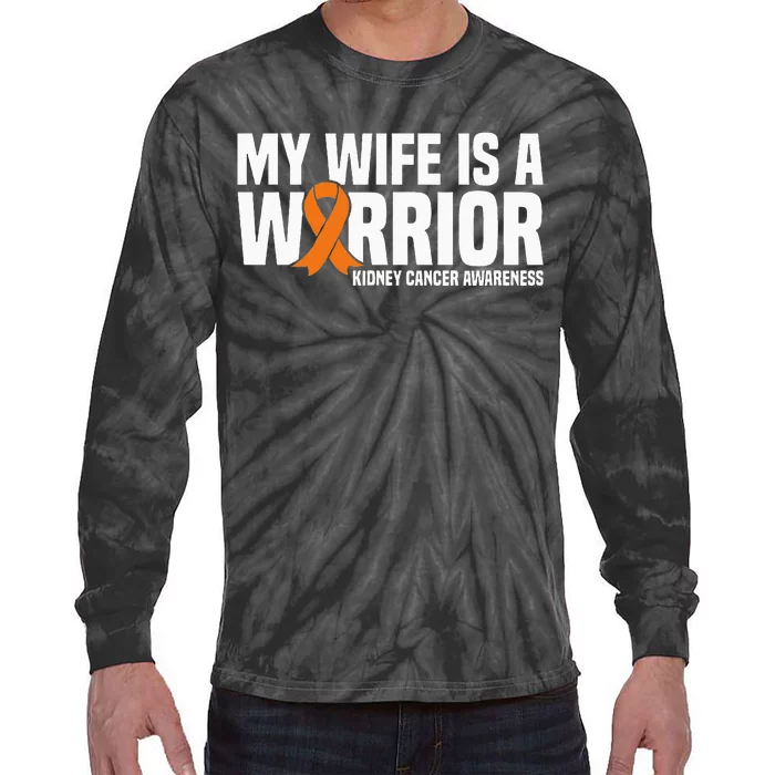 My Wife Is A Warrior Orange Ribbon Kidney Cancer Awareness Tie-Dye Long Sleeve Shirt