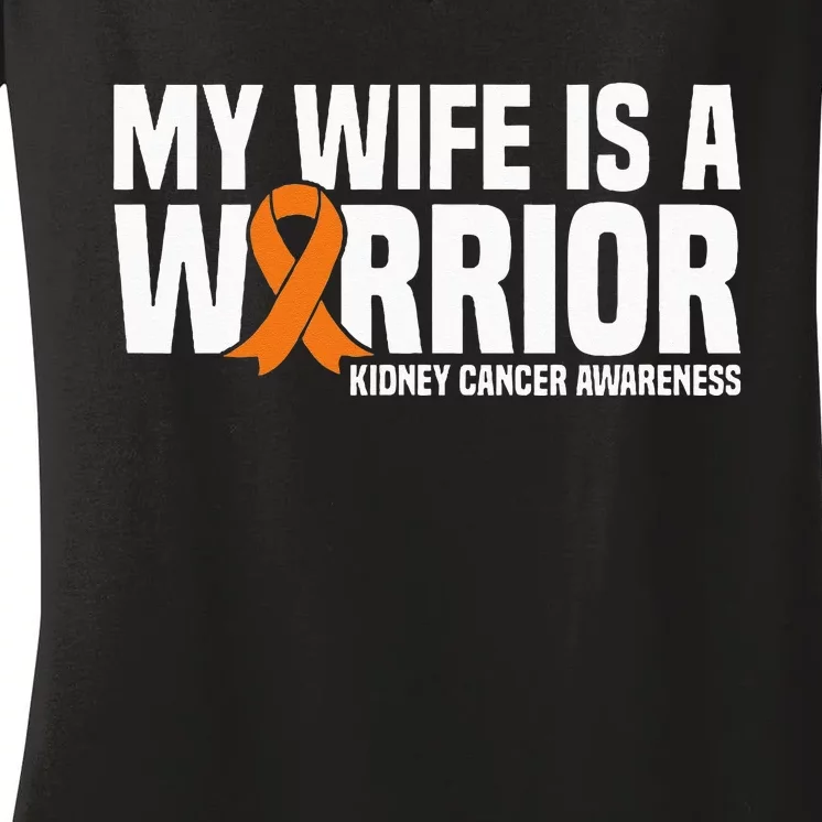 My Wife Is A Warrior Orange Ribbon Kidney Cancer Awareness Women's V-Neck T-Shirt