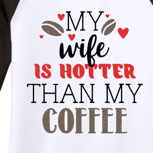 My Wife Is Hotter Than My Coffee Cute Gift Women's Tri-Blend 3/4-Sleeve Raglan Shirt