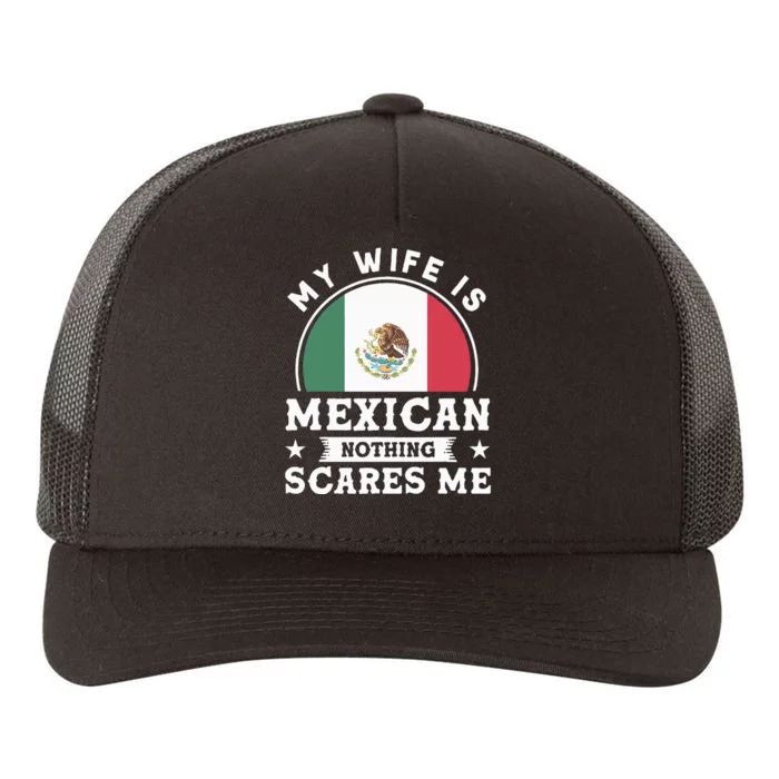 My Wife Is Mexican Nothing Scares Me Proud Mexican Yupoong Adult 5-Panel Trucker Hat