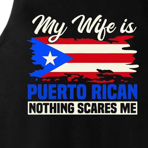 My Wife Is Puerto Rican Nothing Scares Me Ladies Tri-Blend Wicking Tank