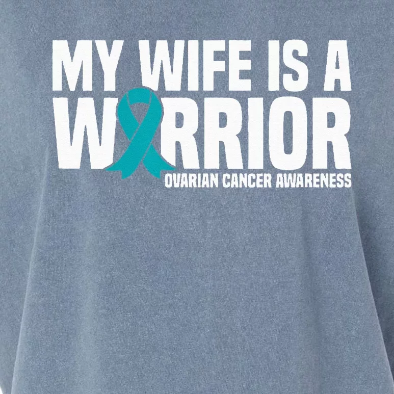 My Wife Is A Warrior Teal Ribbon Ovarian Cancer Awareness Garment-Dyed Women's Muscle Tee