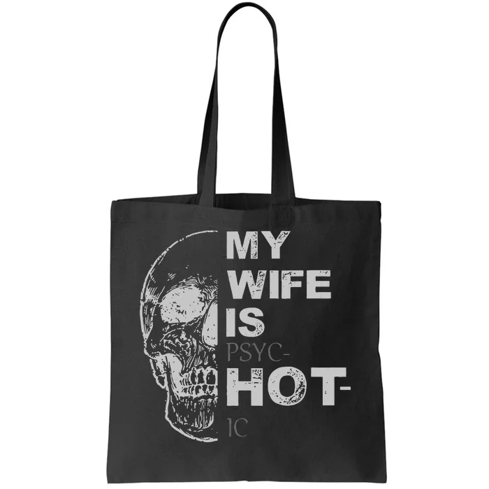 My Wife Is Psychotic Hot Tote Bag