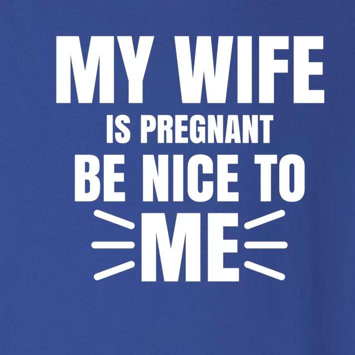 My Wife Is Pregnant Be Nice To Me Father To Be Gift Toddler Long Sleeve Shirt