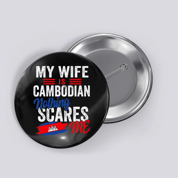 My Wife Is Cambodian Cambodia Heritage Roots Flag Souvenir Button