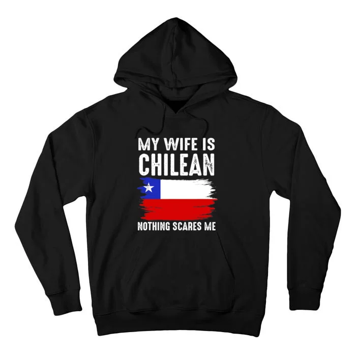 My Wife Is CHILEAN Nothing Scares Me_From Funny Husband Tall Hoodie