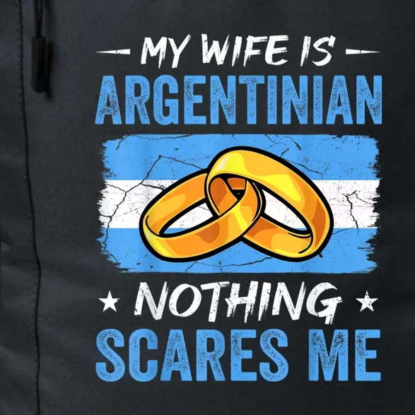 My Wife Is Argentinian Nothing Scares Me Argentina Husband Daily Commute Backpack