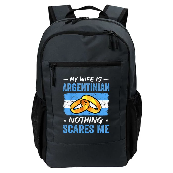 My Wife Is Argentinian Nothing Scares Me Argentina Husband Daily Commute Backpack