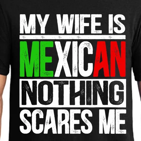 My Wife Is Mexican Nothing Scares Me Funny Husband Pajama Set