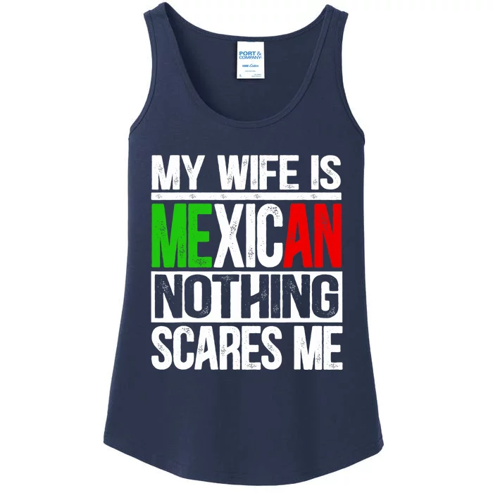 My Wife Is Mexican Nothing Scares Me Funny Husband Ladies Essential Tank