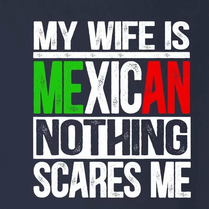 My Wife Is Mexican Nothing Scares Me Funny Husband Toddler Long Sleeve Shirt