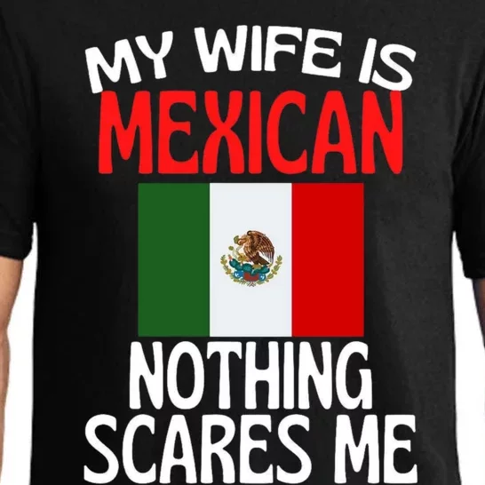 My Wife Is Mexican Nothing Scares Me Pajama Set