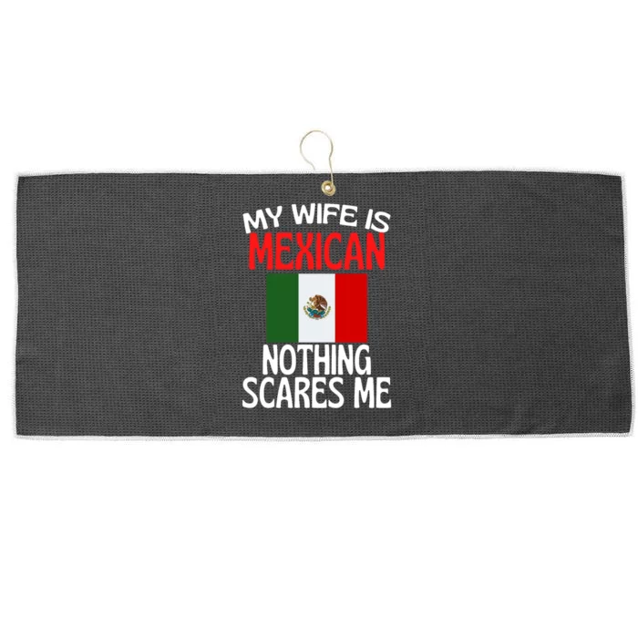 My Wife Is Mexican Nothing Scares Me Large Microfiber Waffle Golf Towel