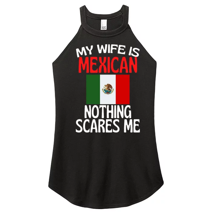 My Wife Is Mexican Nothing Scares Me Women’s Perfect Tri Rocker Tank