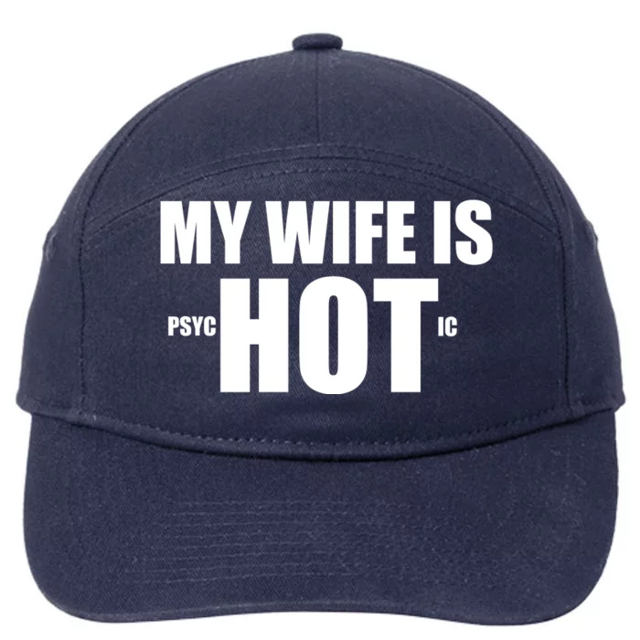 My Wife Is Psychotic (Hot) Funny Married Couples 7-Panel Snapback Hat