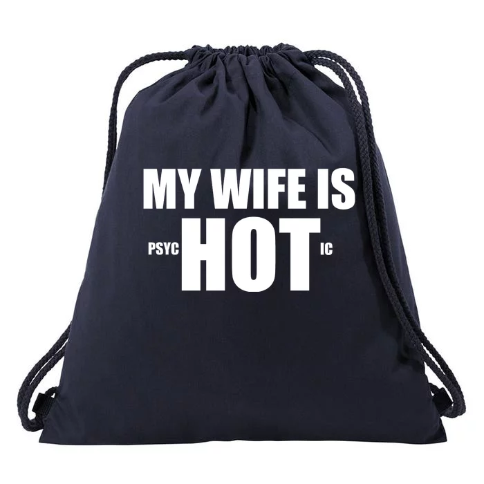 My Wife Is Psychotic (Hot) Funny Married Couples Drawstring Bag