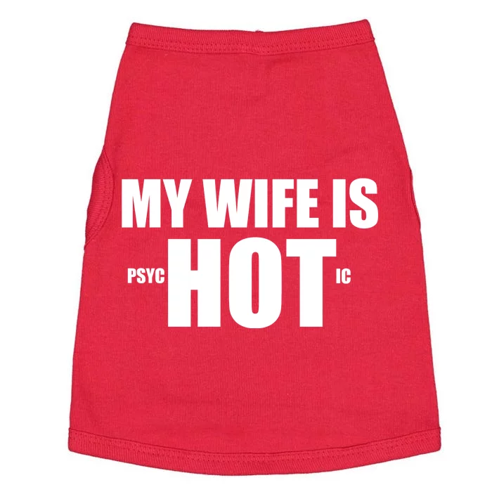 My Wife Is Psychotic (Hot) Funny Married Couples Doggie Tank