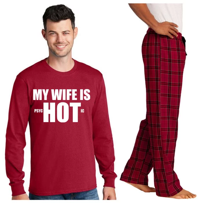 My Wife Is Psychotic (Hot) Funny Married Couples Long Sleeve Pajama Set