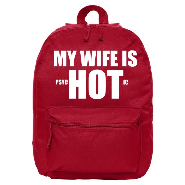 My Wife Is Psychotic (Hot) Funny Married Couples 16 in Basic Backpack