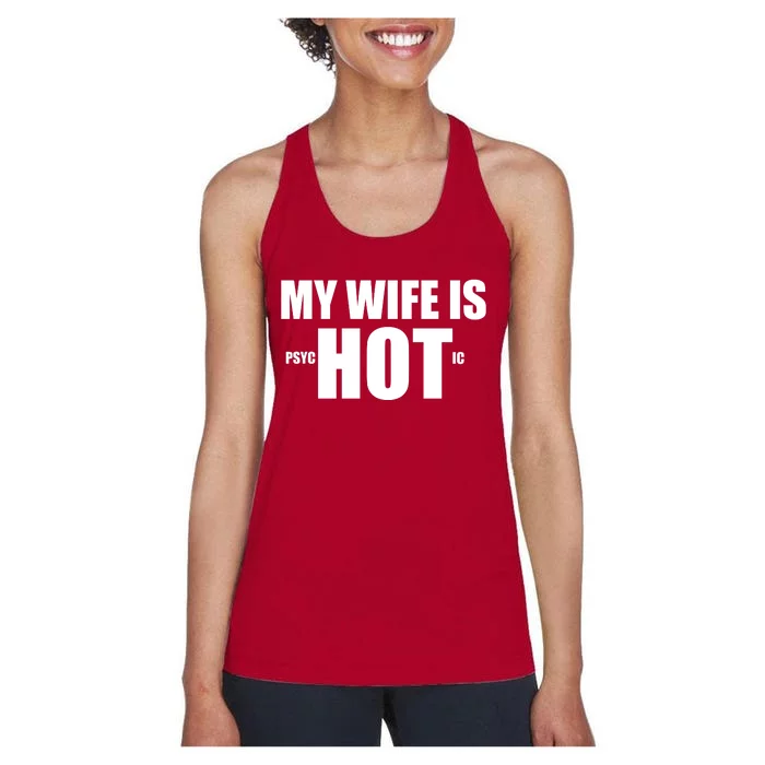 My Wife Is Psychotic (Hot) Funny Married Couples Women's Racerback Tank