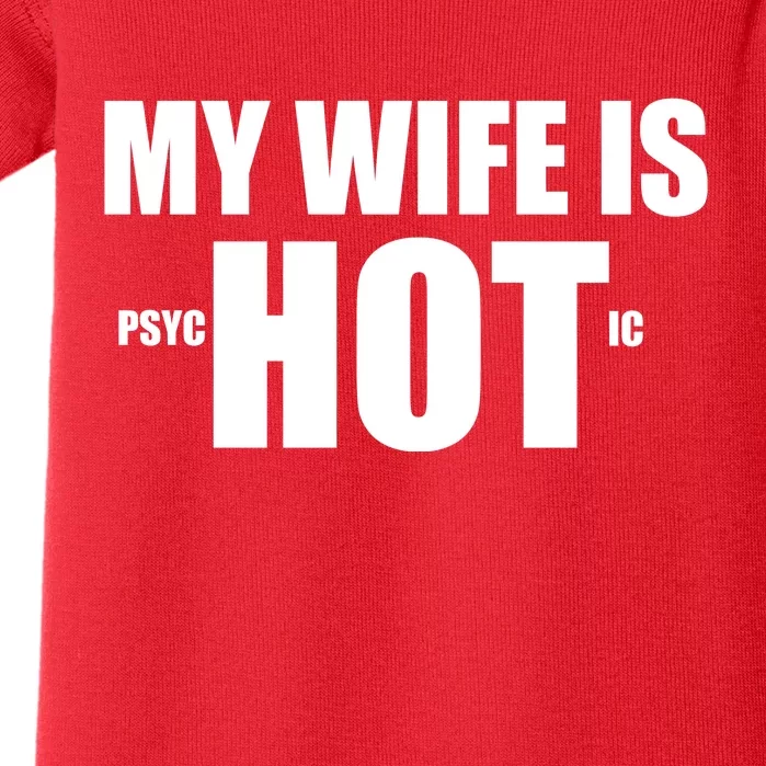 My Wife Is Psychotic (Hot) Funny Married Couples Baby Bodysuit