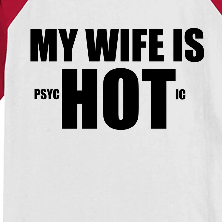 My Wife Is Psychotic (Hot) Funny Married Couples Kids Colorblock Raglan Jersey