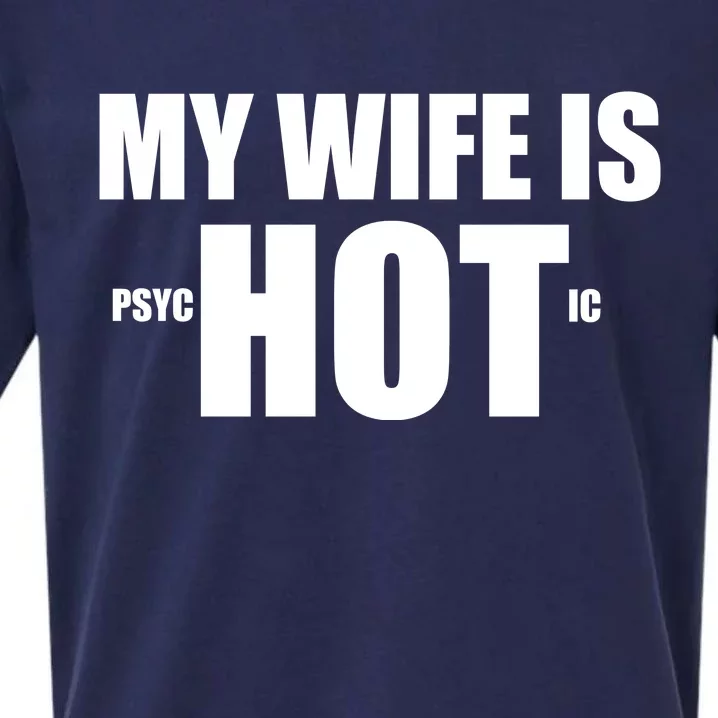 My Wife Is Psychotic (Hot) Funny Married Couples Sueded Cloud Jersey T-Shirt