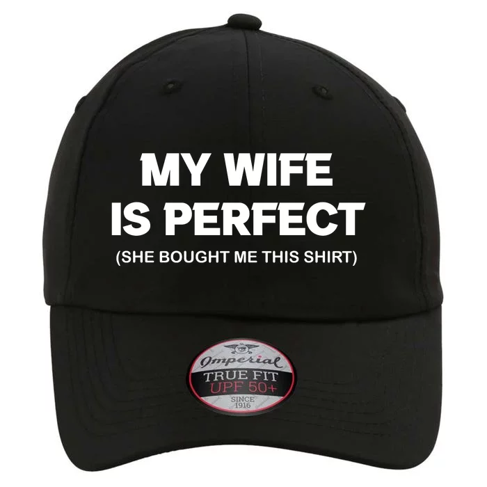 My Wife Is Perfect | Father's Day Gift The Original Performance Cap