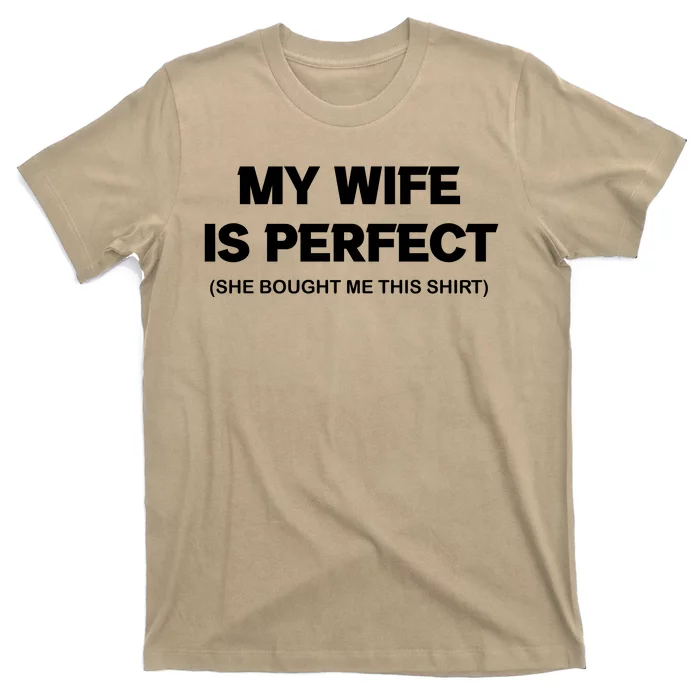 My Wife Is Perfect | Father's Day Gift T-Shirt