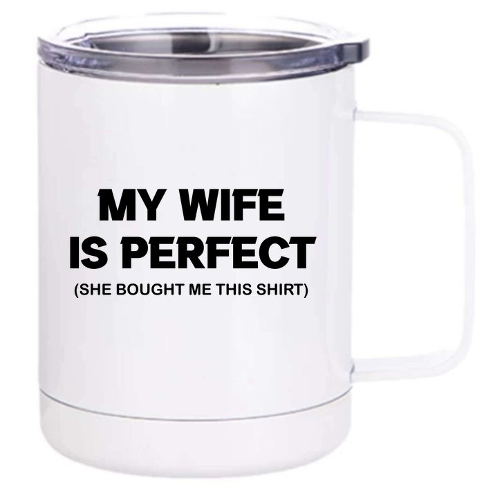 My Wife Is Perfect | Father's Day Gift Front & Back 12oz Stainless Steel Tumbler Cup