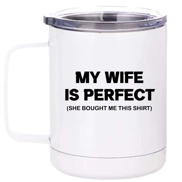 My Wife Is Perfect | Father's Day Gift Front & Back 12oz Stainless Steel Tumbler Cup