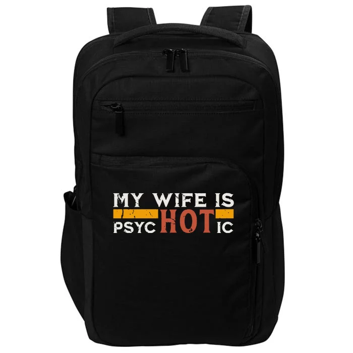 My Wife Is Psychotic Funny Sarcastic Marriage Humor Design Impact Tech Backpack