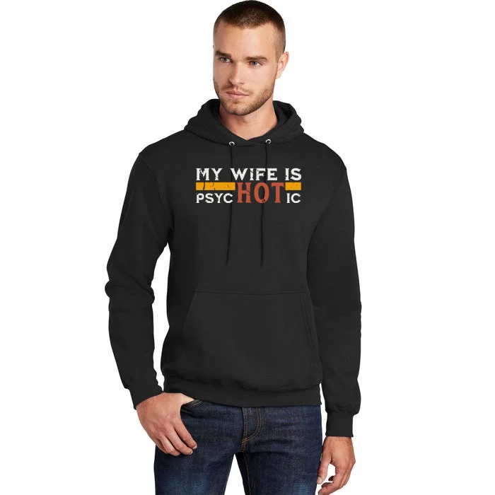 My Wife Is Psychotic Funny Sarcastic Marriage Humor Design Tall Hoodie