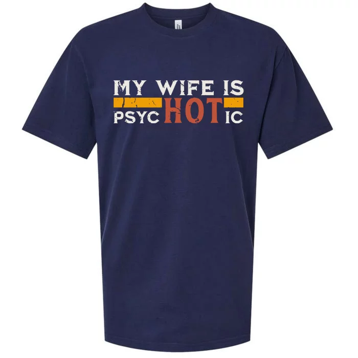 My Wife Is Psychotic Funny Sarcastic Marriage Humor Design Sueded Cloud Jersey T-Shirt