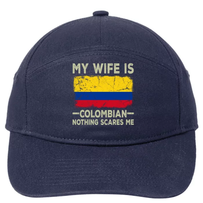 My Wife Is Colombian Nothing Scares Me Funny Husband Gift 7-Panel Snapback Hat