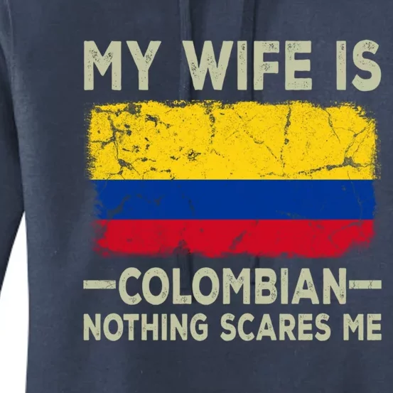 My Wife Is Colombian Nothing Scares Me Funny Husband Gift Women's Pullover Hoodie