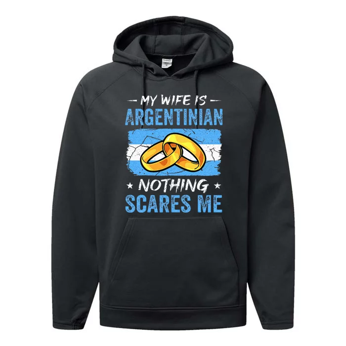 My Wife Is Argentinian Nothing Scares Me Argentina Husband Performance Fleece Hoodie